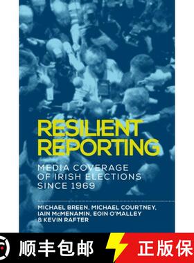 【3-4周达】Resilient reporting : Media coverage of Irish elections since 1969 [9781526119995]
