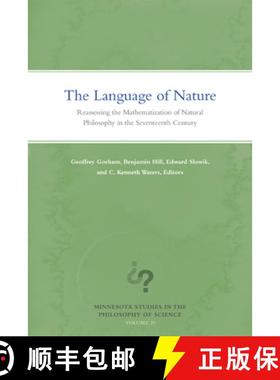 【3-4周达】The Language of Nature: Reassessing the Mathematization of Natural Philosophy in the Seven... [9780816699896]