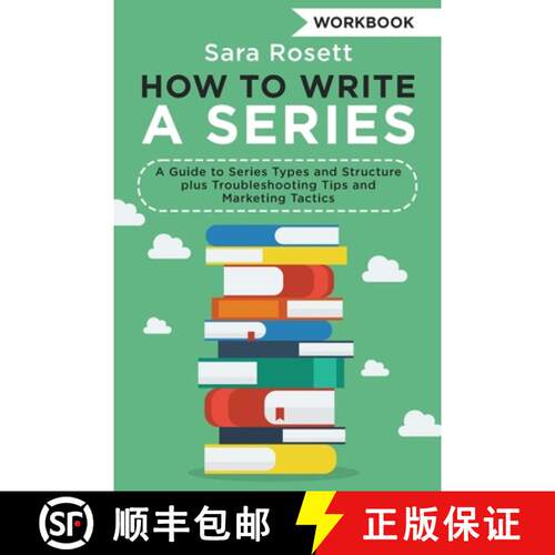【3-4周达】How to Write a Series Workbook: A Guide to Series Types and Structure plus Troubleshooting... [9781950054336]