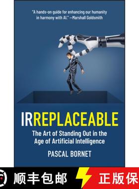 【3-4周达】Irreplaceable: The Art of Standing Out in the Age of Artificial Intelligence [9781394369386]
