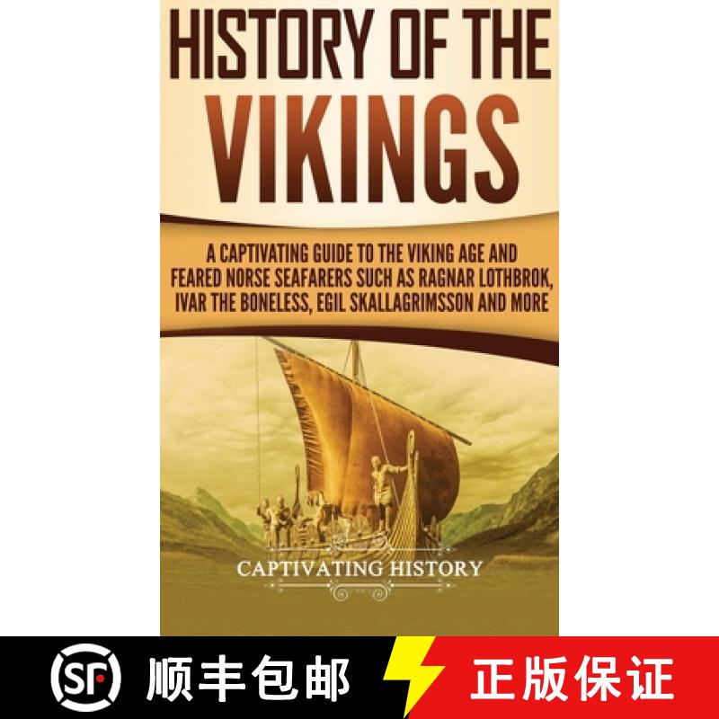 【3-4周达】History of the Vikings: A Captivating Guide to the Viking Age and Feared Norse Seafarers S... [9781647483029]