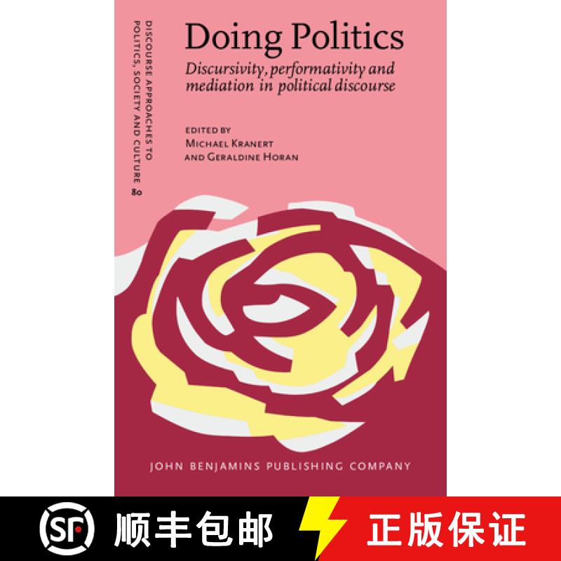 【3-4周达】精装 Doing Politics.Discursivity, performativity and mediation in political discourse. [9789027201935] - 实物图