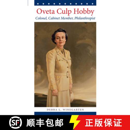 【3-4周达】Oveta Culp Hobby: Colonel, Cabinet Member, Philanthropist [9780292722682]