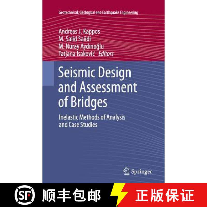 【3-4周达】Seismic Design and Assessment of Bridges : Inelastic Methods of Analysis and Case Studies [9789400795747]