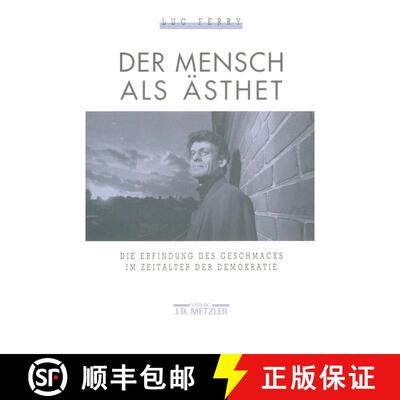 【3-4周达】Der Mensch als Ästhet: Die Erfindung des Geschmacks im Zeitalter der Demokratie [9783476008657]