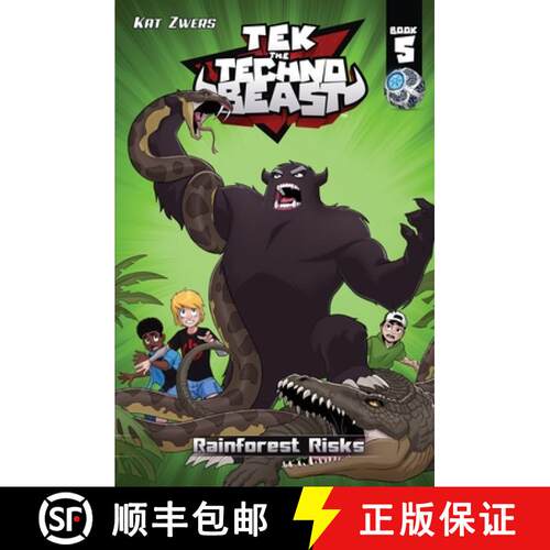 【3-4周达】Tek, the Techno Beast, Book 5, Rainforest Risks: Rainforest Risks [9780983895954]