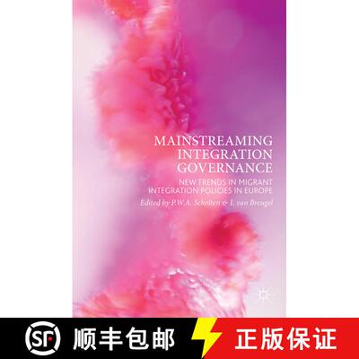 【3-4周达】Mainstreaming Integration Governance : New Trends in Migrant Integration Policies in Europ... [9783319592763]