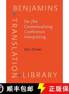 【3-4周达】De-/Re-Contextualizing Conference Interpreting: Interpreters in the Ivory Tower?: Intepret... [9789027216595]