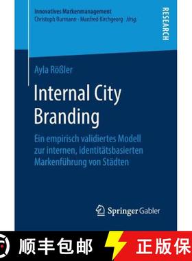 【3-4周达】Internal City Branding : Ein empirisch validiertes Modell zur internen, identitätsbasiert... [9783658245870]