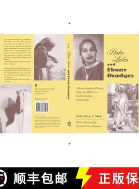 预订 Parlor Ladies and Ebony Drudges: African American Women, Class, and Work in a South Carolina Com... [9781572338432]