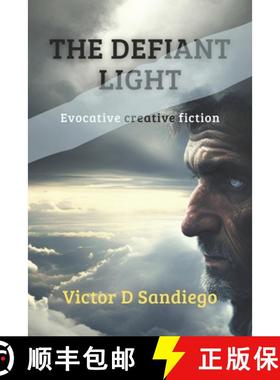 【3-4周达】The Defiant Light: Evocative fiction from the edge of life [9780990533528]