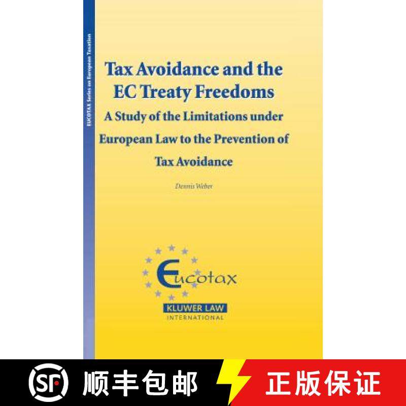 预订 Tax Avoidance and the EC Treaty Freedoms: A Study of the Limitations under European Law for the ... [9789041124029]