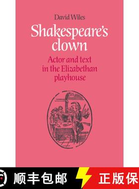 【3-4周达】Shakespeare's Clown: Actor and Text in the Elizabethan Playhouse [9780521673341]