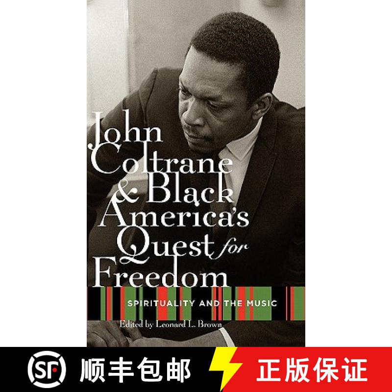 【3-4周达】John Coltrane and Black America's Quest for Freedom: Spirituality and the Music [9780195328530]
