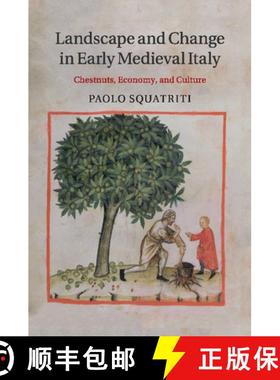 【3-4周达】Landscape and Change in Early Medieval Italy: Chestnuts, Economy, and Culture [9781316633205]