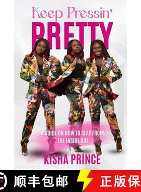【3-4周达】Keep Pressin' Pretty: A Guide on How to Slay from the Inside Out [9781737714057]