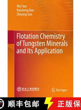 【3-4周达】Flotation Chemistry of Tungsten Minerals and Its Application [9789819650767]
