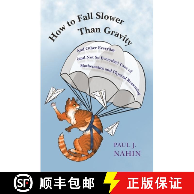 【3-4周达】How to Fall Slower Than Gravity: And Other Everyday (and Not So Everyday) Uses of Mathemat... [9780691176918]
