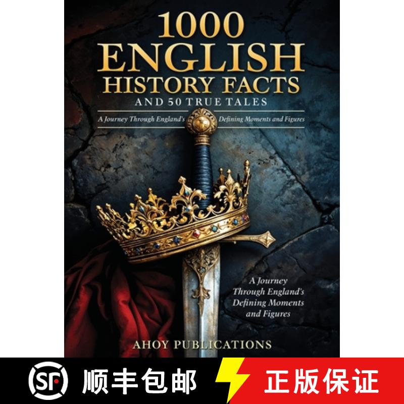 【3-4周达】1000 English History Facts and 50 True Tales: A Journey Through England's Defining Moments... [9798892964500]