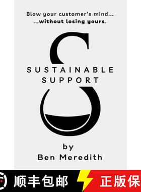 【3-4周达】Sustainable Support: Blow Your Customer's Mind Without Losing Yours [9798992299502]