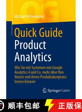 【3-4周达】Quick Guide Product Analytics : Wie Sie mit Systemen wie Google Analytics 4 und Co. mehr ... [9783658429195]