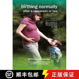 【3-4周达】Birthing Normally After a Caesarean or Two: A Guide for Pregnant Women - Exploring Reasons... [9781906619244]
