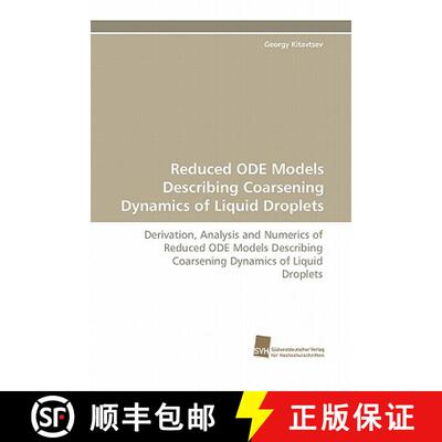 预订 Reduced ODE Models Describing Coarsening Dynamics of Liquid Droplets [9783838123288]