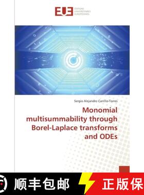 预订 Monomial multisummability through Borel-Laplace transforms and ODEs [9783639652253]
