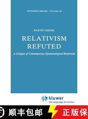 【3-4周达】Relativism Refuted : A Critique of Contemporary Epistemological Relativism [9789027724694]
