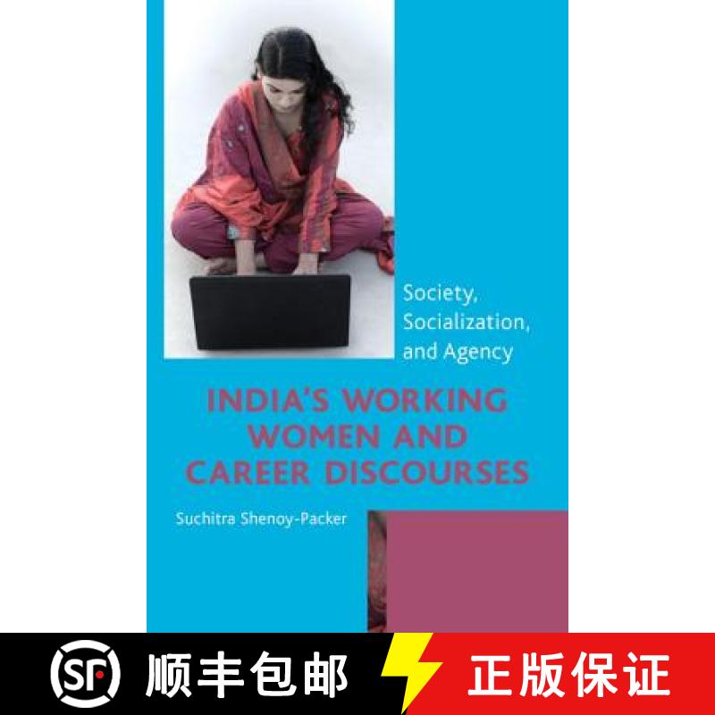 【4周达】India's Working Women and Career Discourses : Society, Socialization, and Agency [9780739184776]