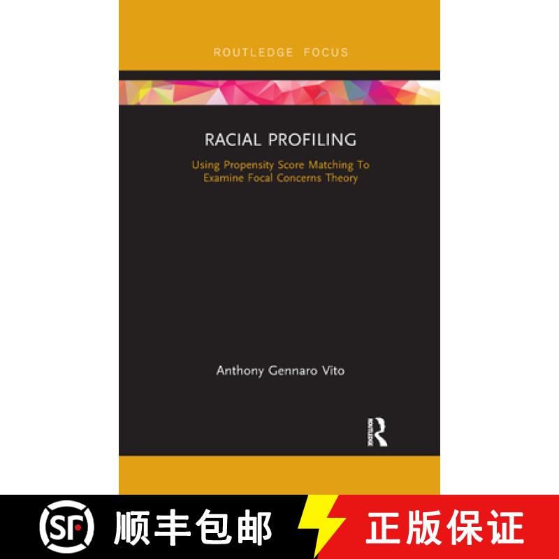【4周达】Racial Profiling: Using Propensity Score Matching to Examine Focal Concerns Theory [9780367366162]