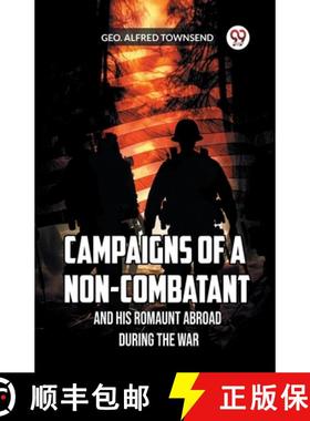 【3-4周达】Campaigns of a Non-Combatant and His Romaunt Abroad During the War [9789360464929]