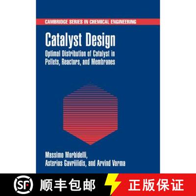 【3-4周达】精装 Catalyst Design: Optimal Distribution of Catalyst in Pellets, Reactors, and Membranes... [9780521660594]