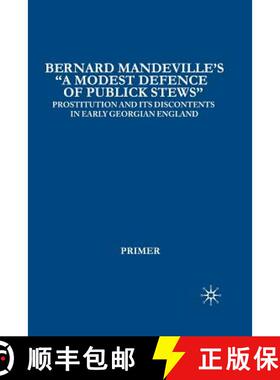 【3-4周达】Bernard Mandeville's A Modest Defence of Publick Stews : Prostitution and Its Discontents ... [9781349533091]