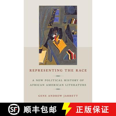 【3-4周达】精装 Representing the Race – A New Political History of African American Literature [9780814743386]