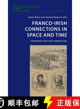 预订 Franco-Irish Connections in Space and Time : Peregrinations and Ruminations [9783034308700]