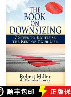 预订 The Book on Downsizing: 7 Steps to Rightsize the Rest of Your Life [9780988161108]