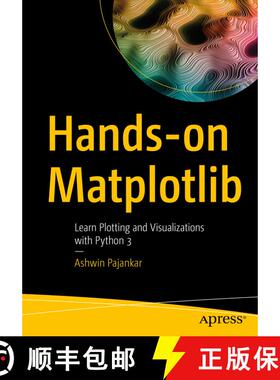 【3-4周达】Hands-on Matplotlib : Learn Plotting and Visualizations with Python 3 (1st ed.) (1st ed.) [9781484274095]