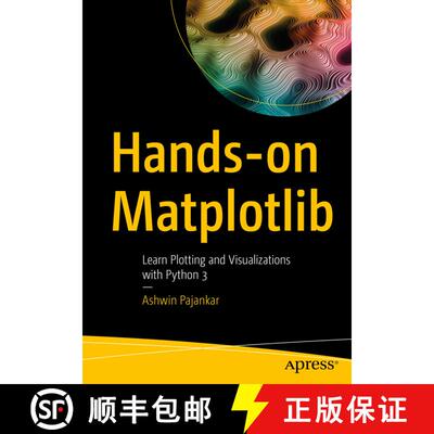 【3-4周达】Hands-on Matplotlib : Learn Plotting and Visualizations with Python 3 (1st ed.) (1st ed.) [9781484274095]