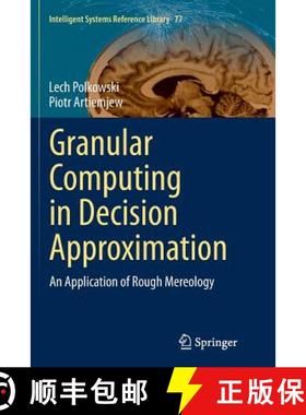 【3-4周达】Granular Computing in Decision Approximation : An Application of Rough Mereology [9783319366210]