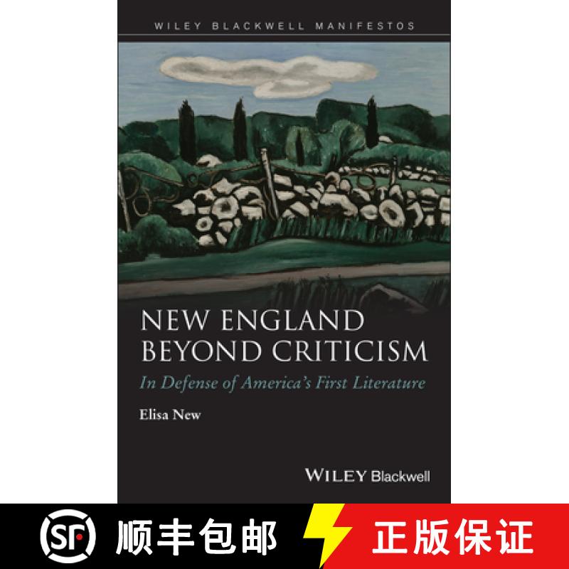 【3-4周达】New England Beyond Criticism - In Defense Of America'S First Literature [Wiley文学] [9781118854549]