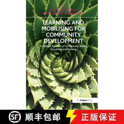 【3-4周达】Learning and Mobilising for Community Development : A Radical Tradition of Community-Based... [9781409443841]