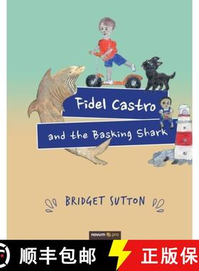 【3-4周达】Fidel Castro and the Basking Shark [9783991071921]