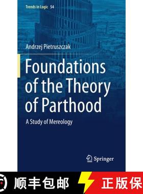 【3-4周达】Foundations of the Theory of Parthood : A Study of Mereology [9783030365325]
