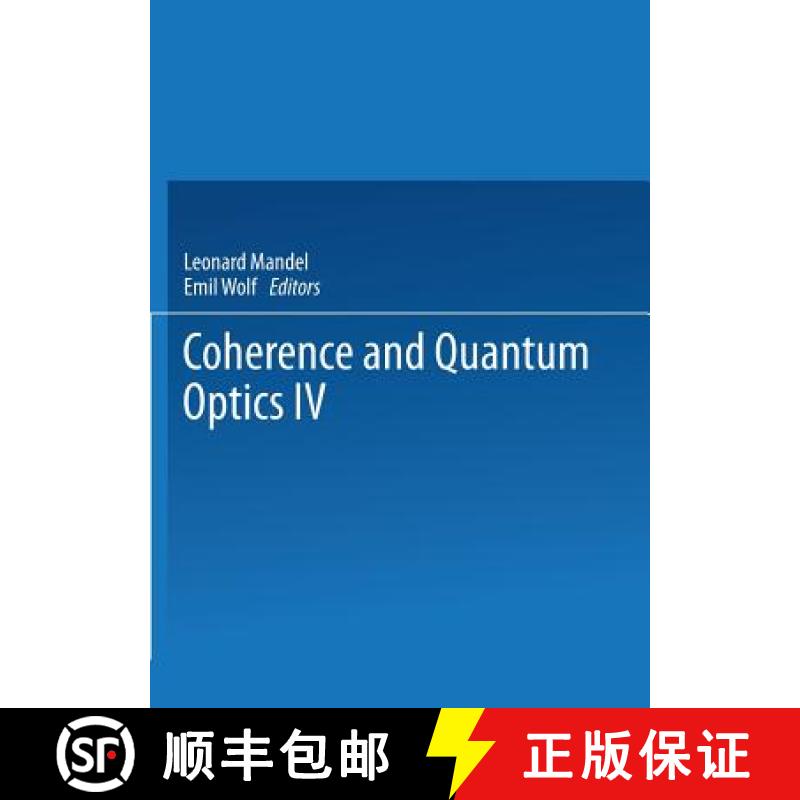 【3-4周达】Coherence and Quantum Optics: Proceedings of the Fourth Rochester Conference on Coherence ... [9781475706673]