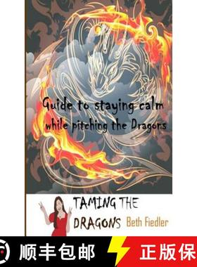 预订 Taming The Dragons: Guide to staying calm while pitching the Dragons [9780992093778]