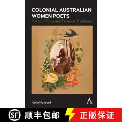 【3-4周达】Colonial Australian Women Poets : Political Voice and Feminist Traditions [9781785272691]