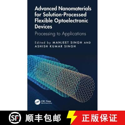 【3-4周达】Advanced Nanomaterials for Solution-Processed Flexible Optoelectronic Devices: Processing ... [9781032779980]