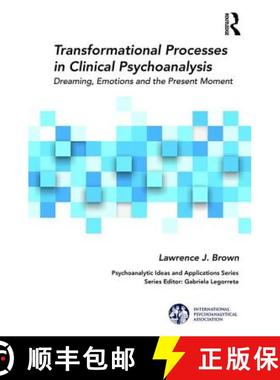 【3-4周达】Transformational Processes in Clinical Psychoanalysis : Dreaming, Emotions and the Present... [9781138323926]