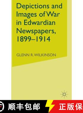 【3-4周达】Depictions and Images of War in Edwardian Newspapers, 1899-1914 [9780333717431]